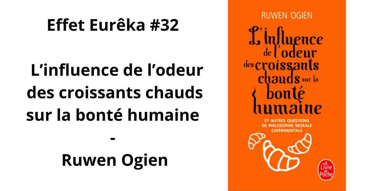 L Influence Des Croissants Chauds Sur La Bonté Humaine Eureka 32 - L'influence de l'odeur des croissants chauds sur la bonté